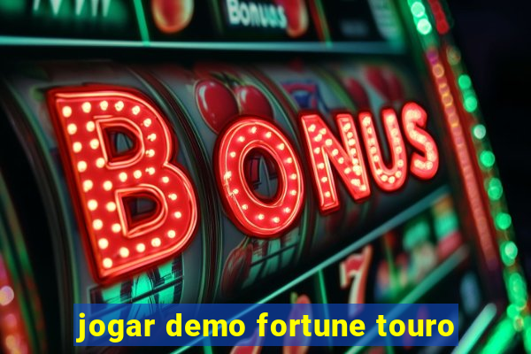 jogar demo fortune touro